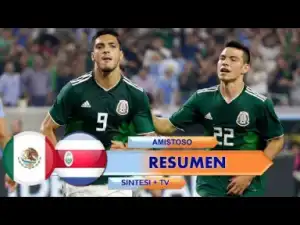 Video: Mexico vs Costa Rica 3-2 Resumen Goles 12/10/2018